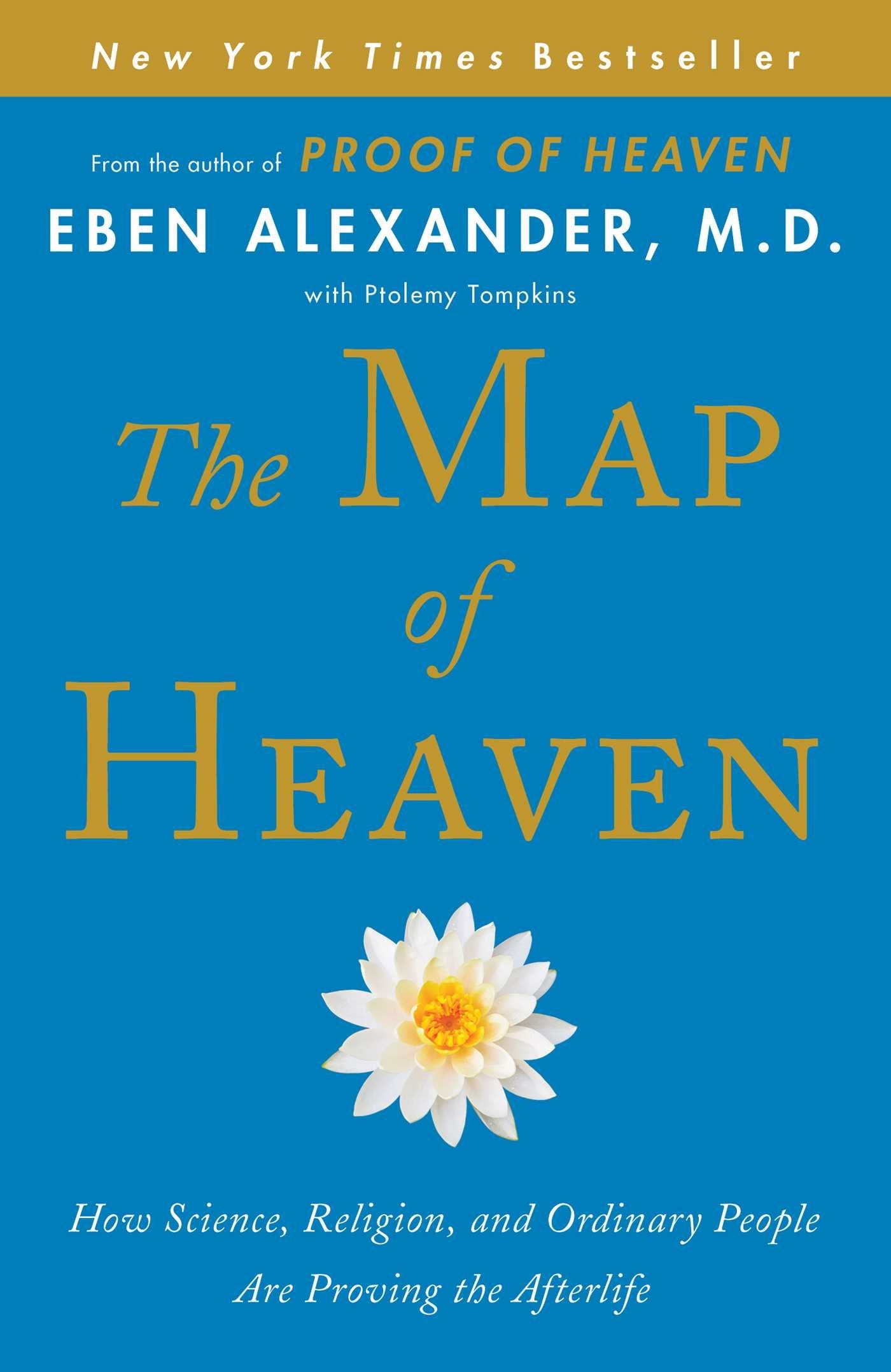 The Map of Heaven: How Science, Religion, and Ordinary People Are Proving the Afterlife Medicine
