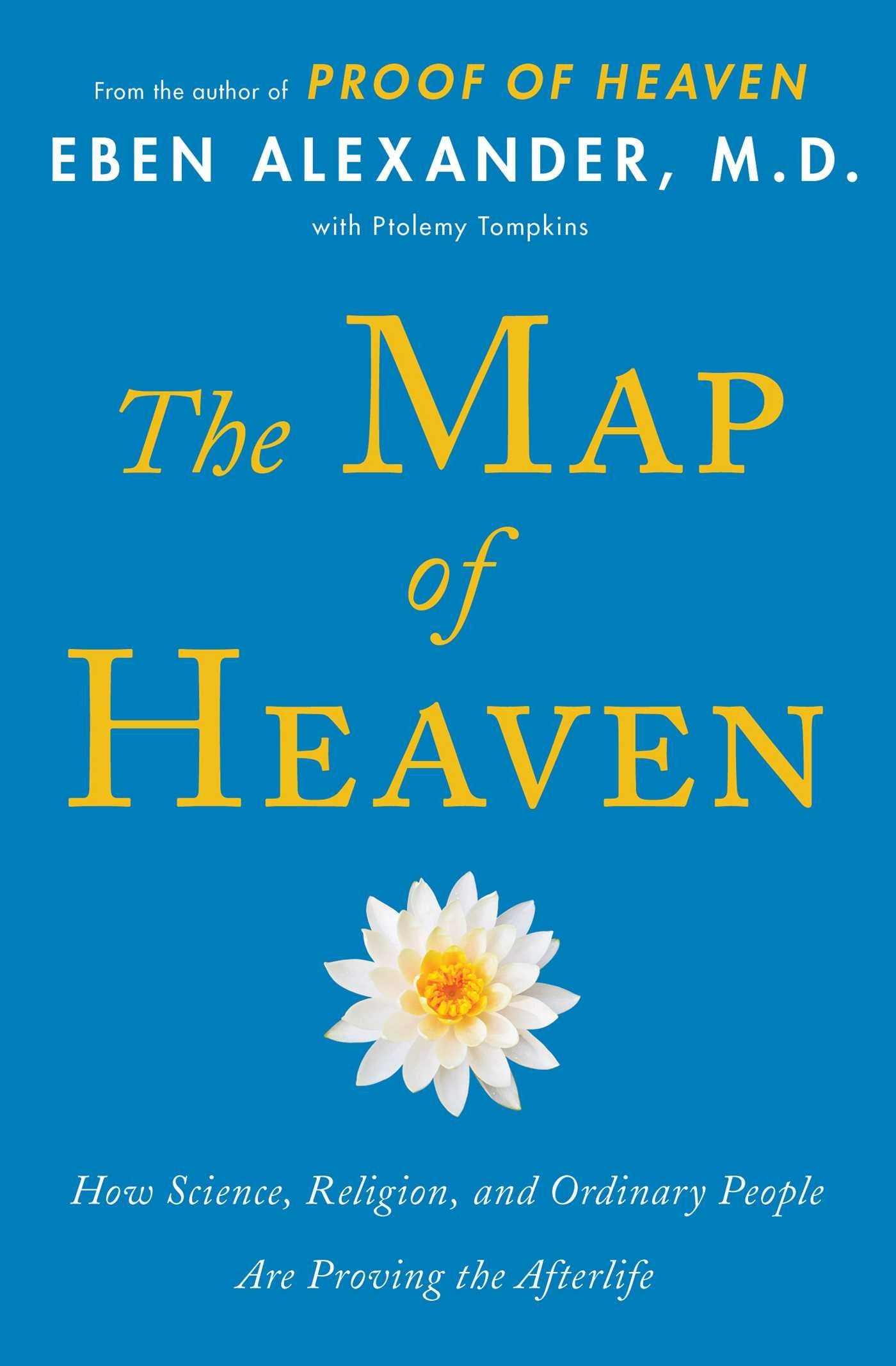 The Map of Heaven: How Science, Religion, and Ordinary People Are Proving the Afterlife Medicine