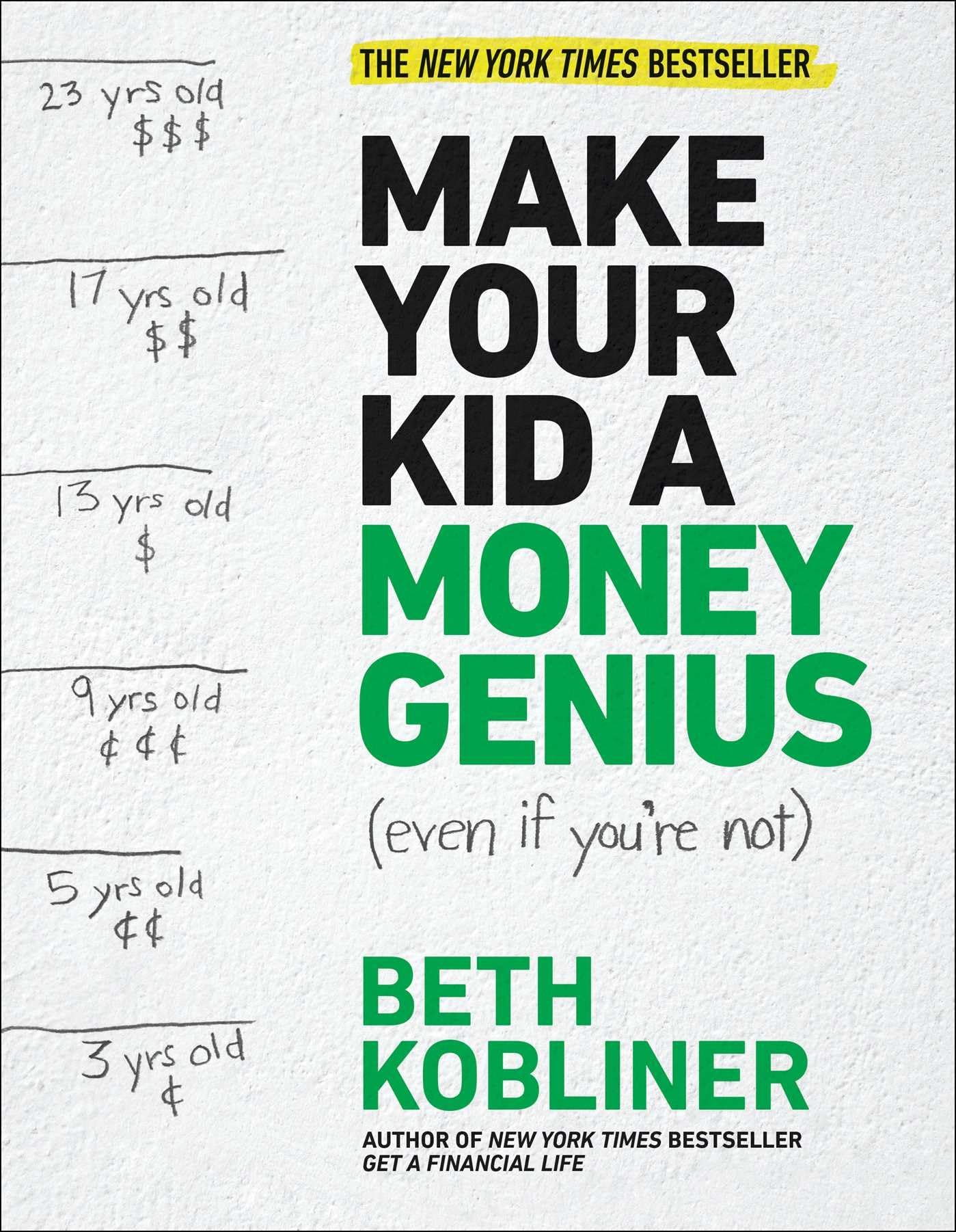 Make Your Kid A Money Genius (Even If You're Not): A Parents' Guide for Kids 3 to 23 Business, Finance & Career