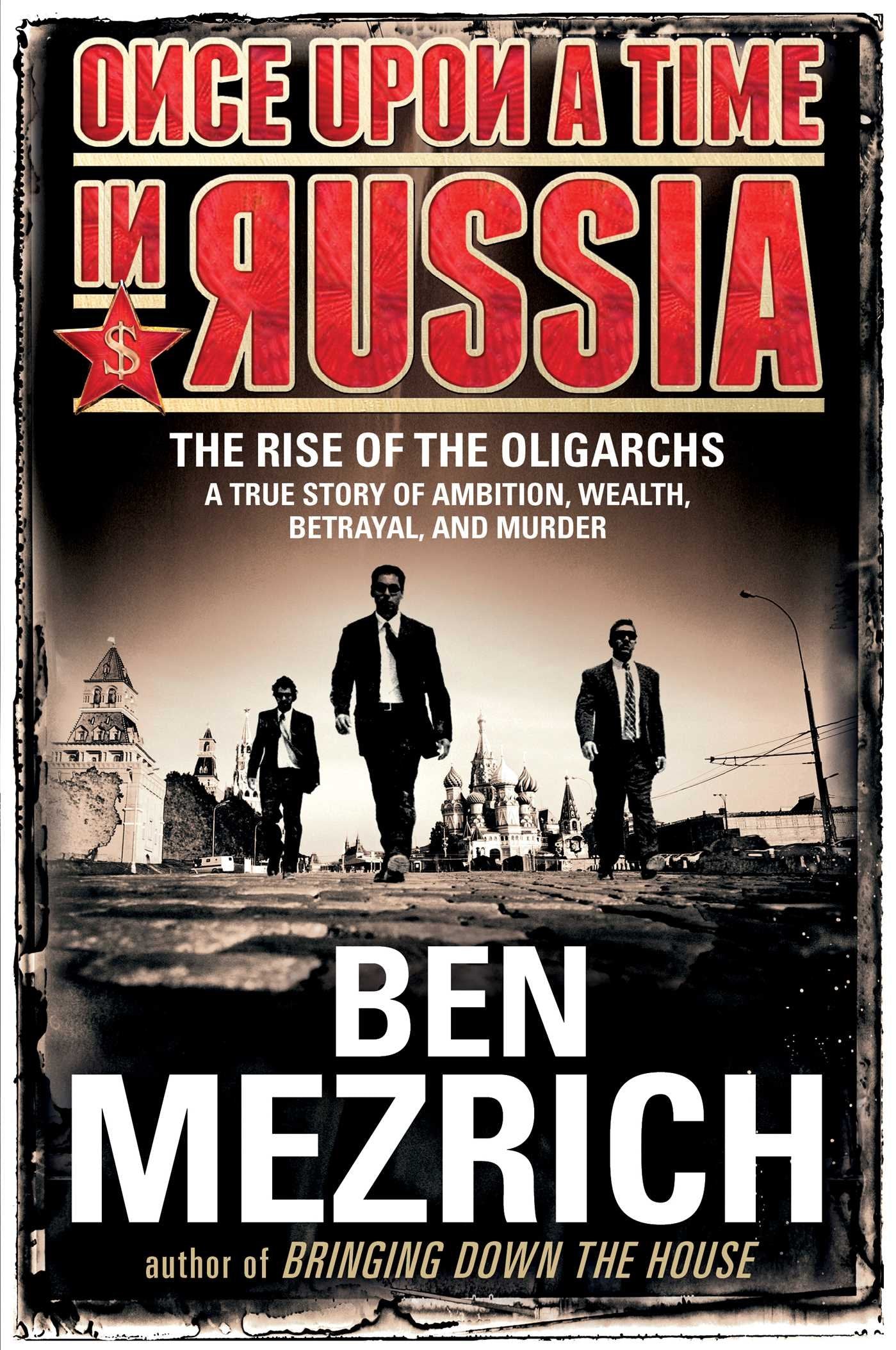 Once Upon a Time in Russia: The Rise of the Oligarchs a True Story of Ambition, Wealth, Betrayal, and Murder Politics & Society Books