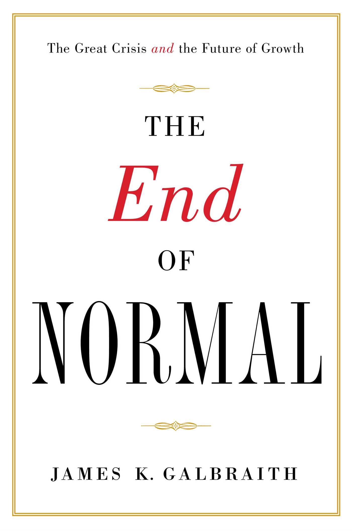 The End of Normal: The Great Crisis and the Future of Growth Business, Finance & Career