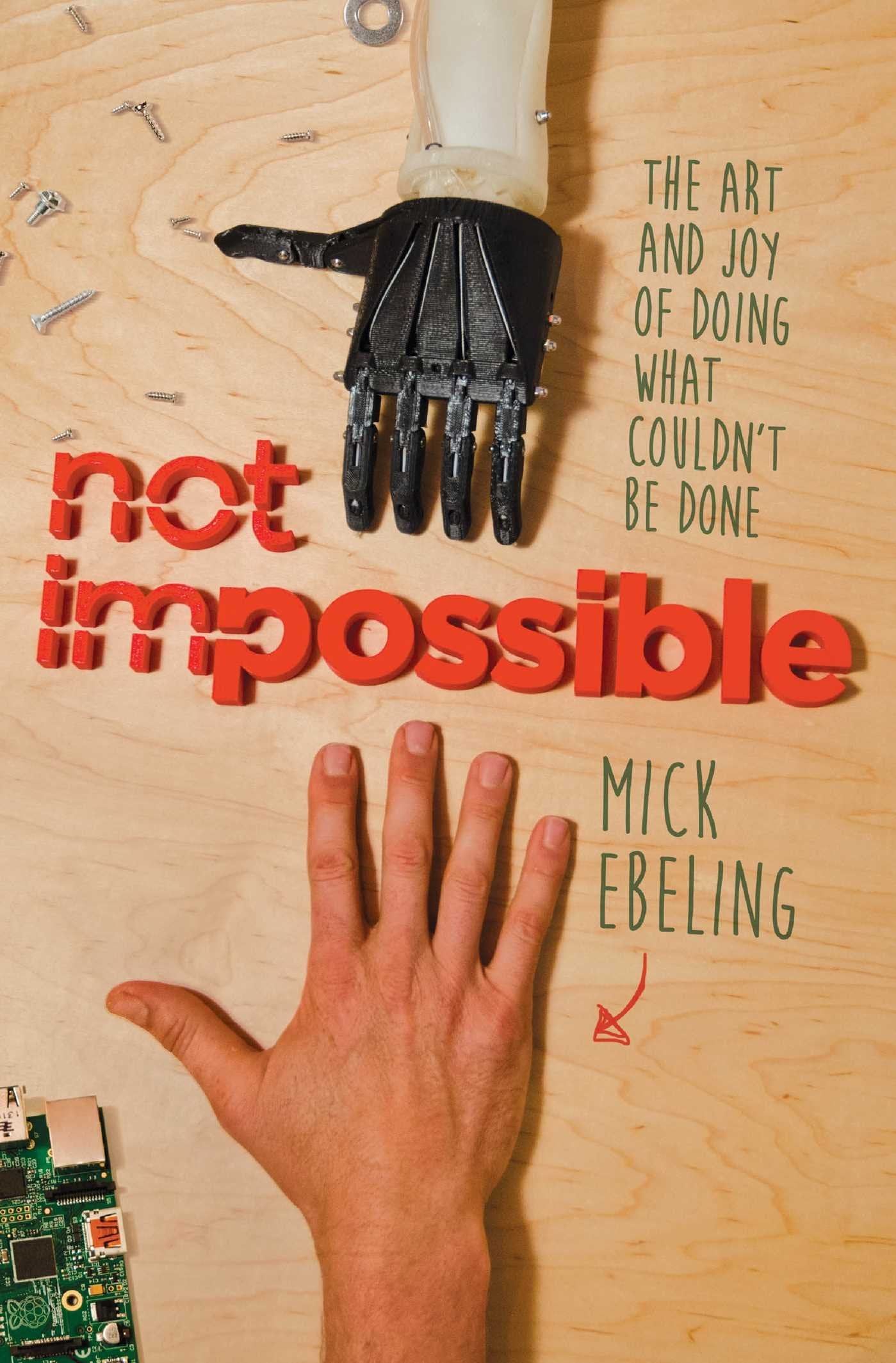 Not Impossible: The Art and Joy of Doing What Couldn't Be Done Memories