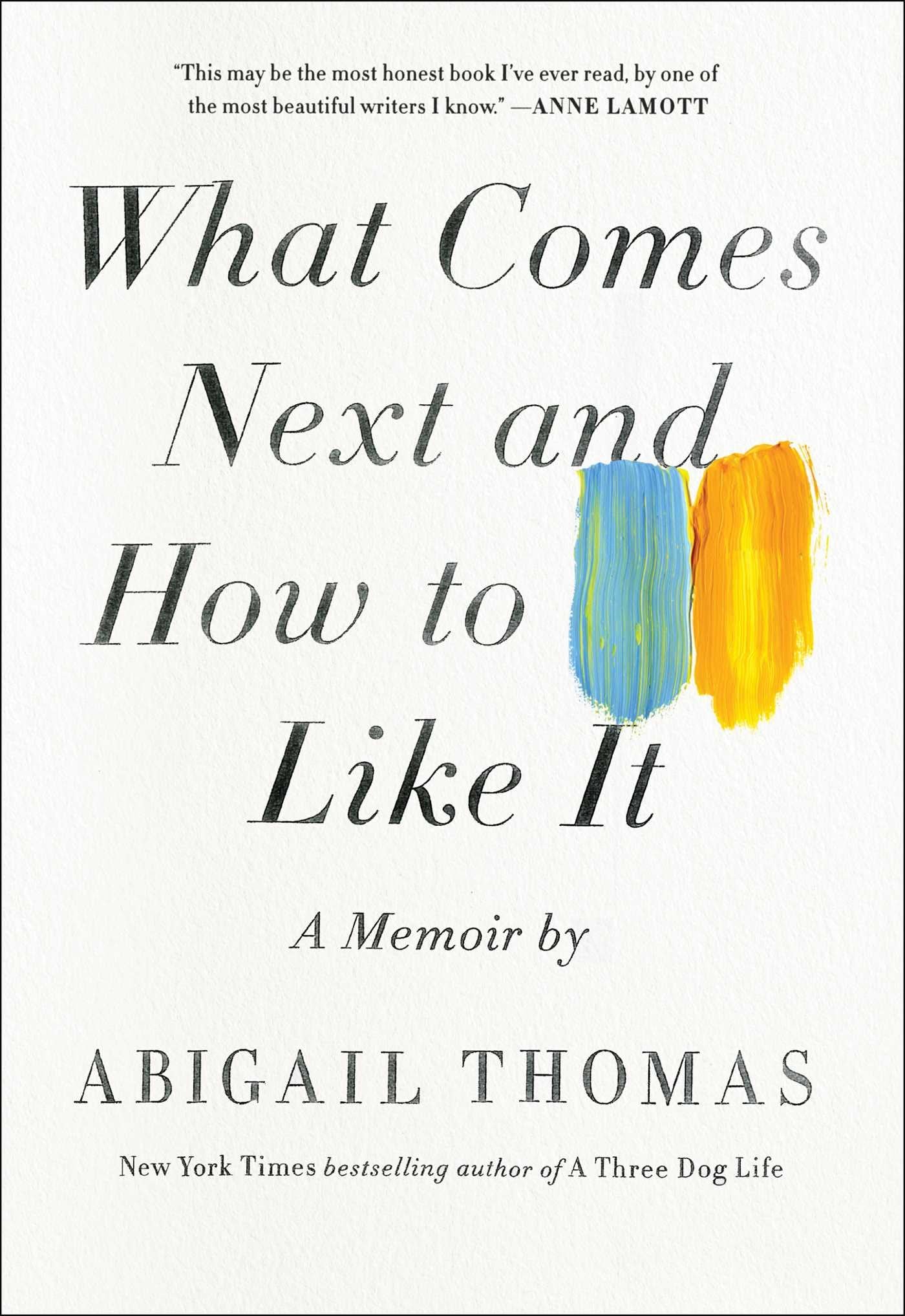 What Comes Next and How to Like It: A Memoir Art & Literature