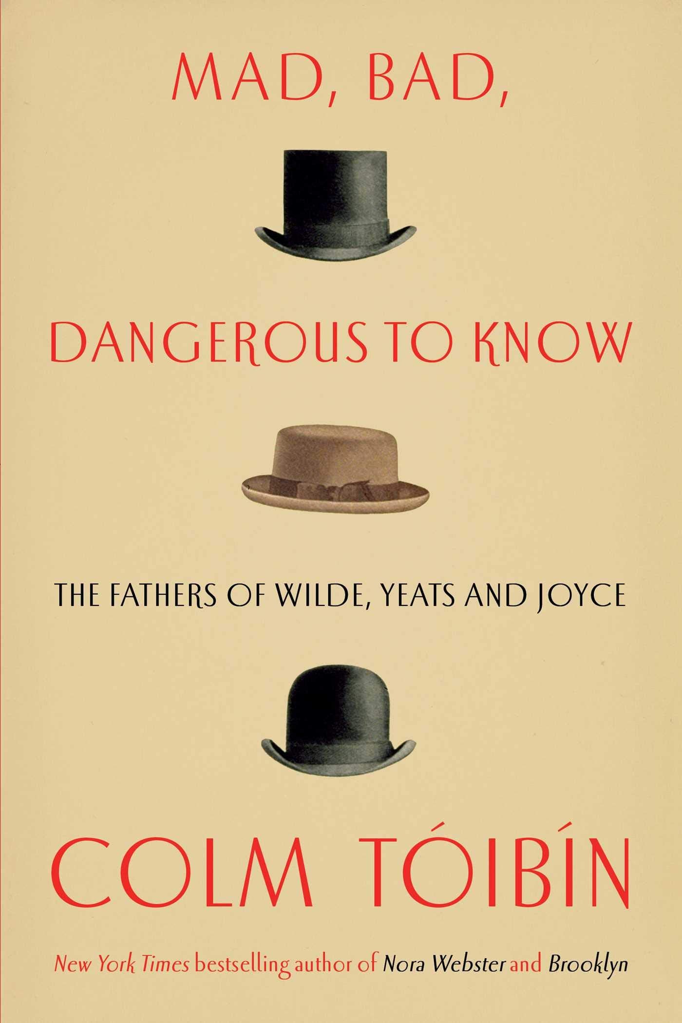 Mad, Bad, Dangerous to Know: The Fathers of Wilde, Yeats and Joyce Contemporary literature