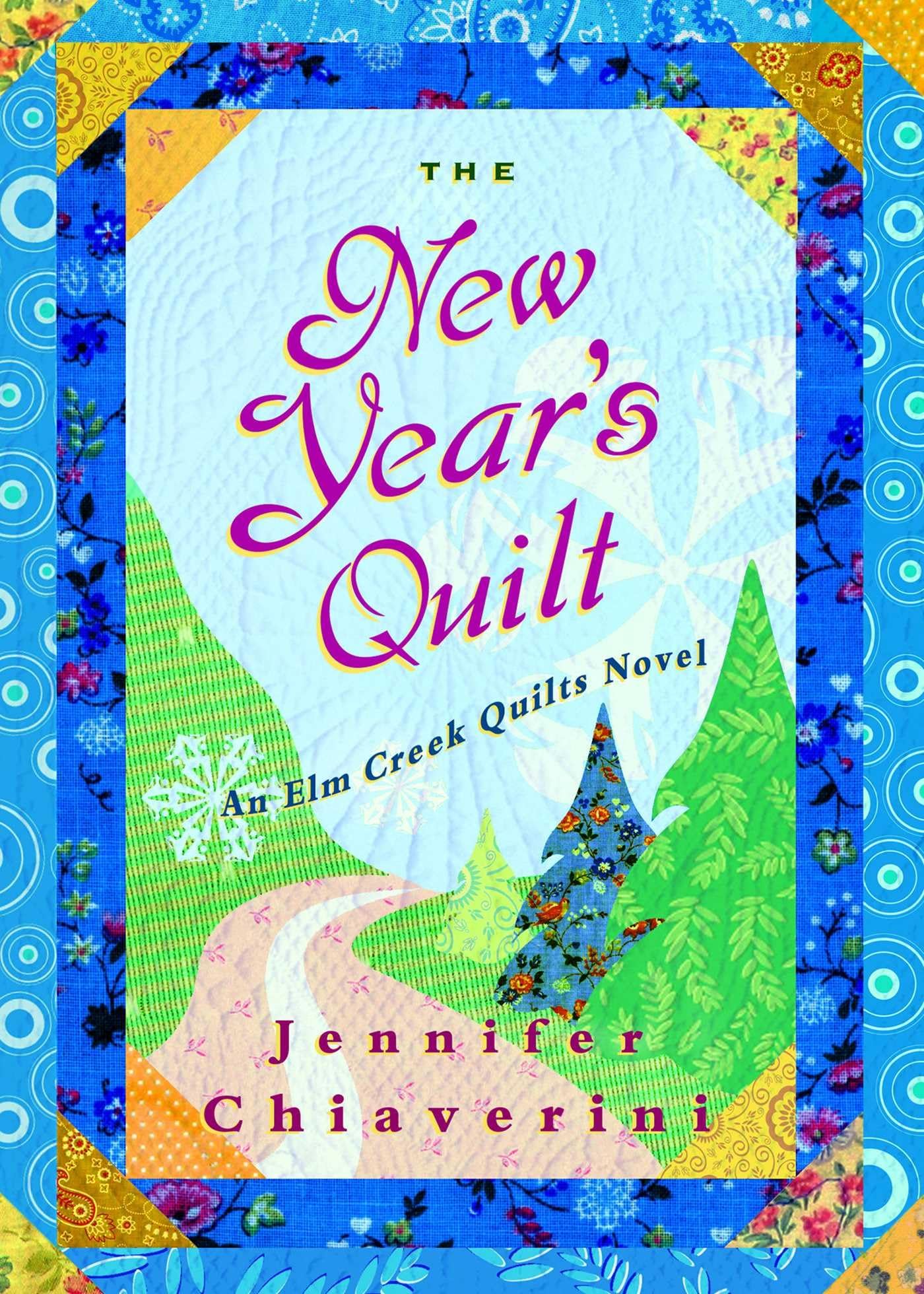 The New Year's Quilt: An Elm Creek Quilts Novel (The Elm Creek Quilts, Band 11) Contemporary literature