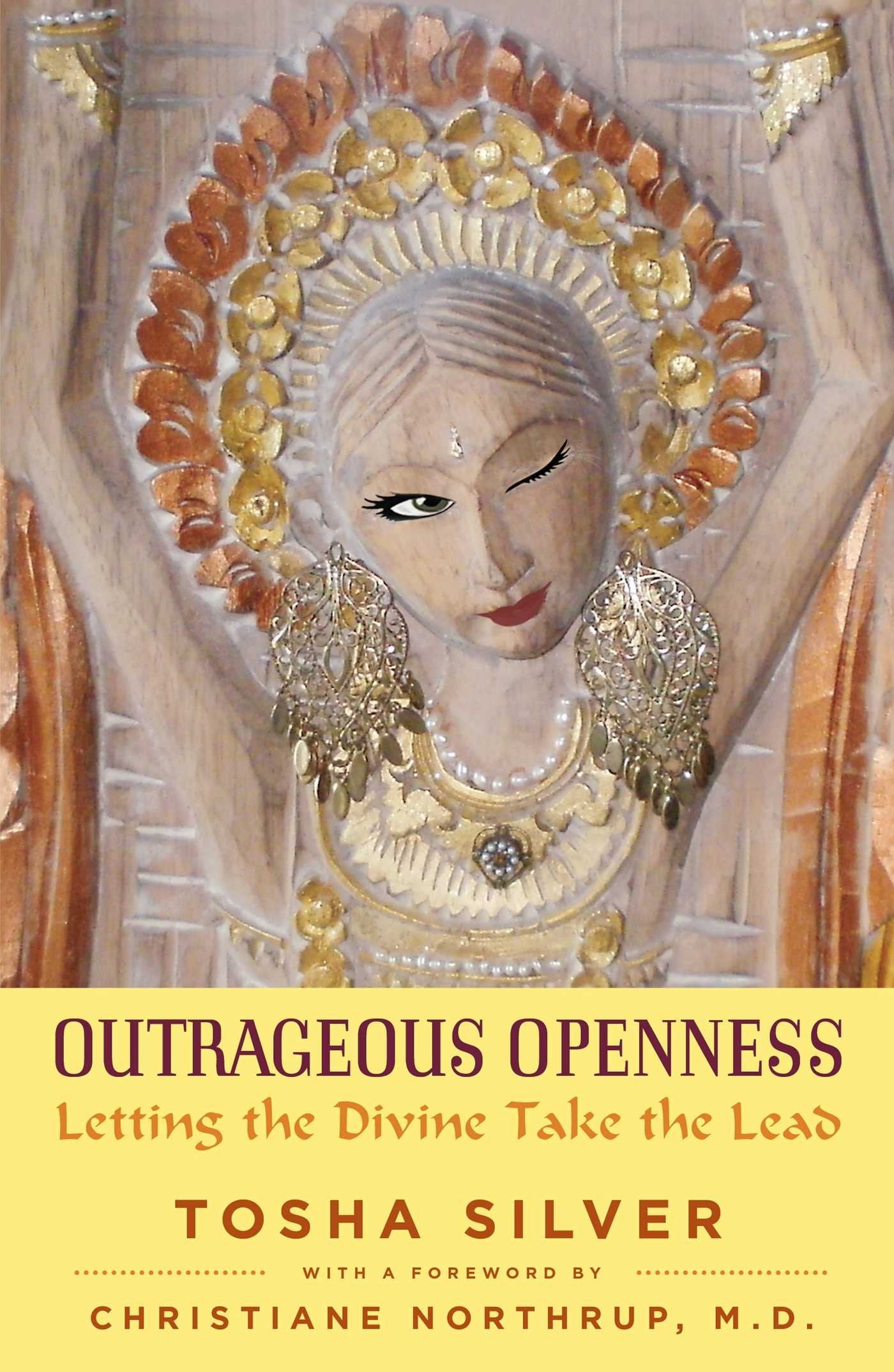 Outrageous Openness: Letting the Divine Take the Lead Self-help