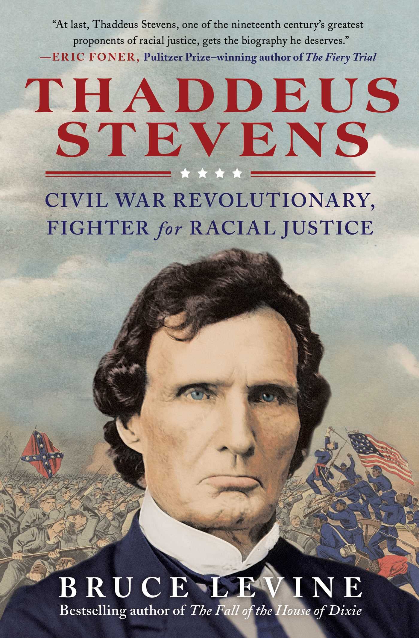 Thaddeus Stevens: Civil War Revolutionary, Fighter for Racial Justice book