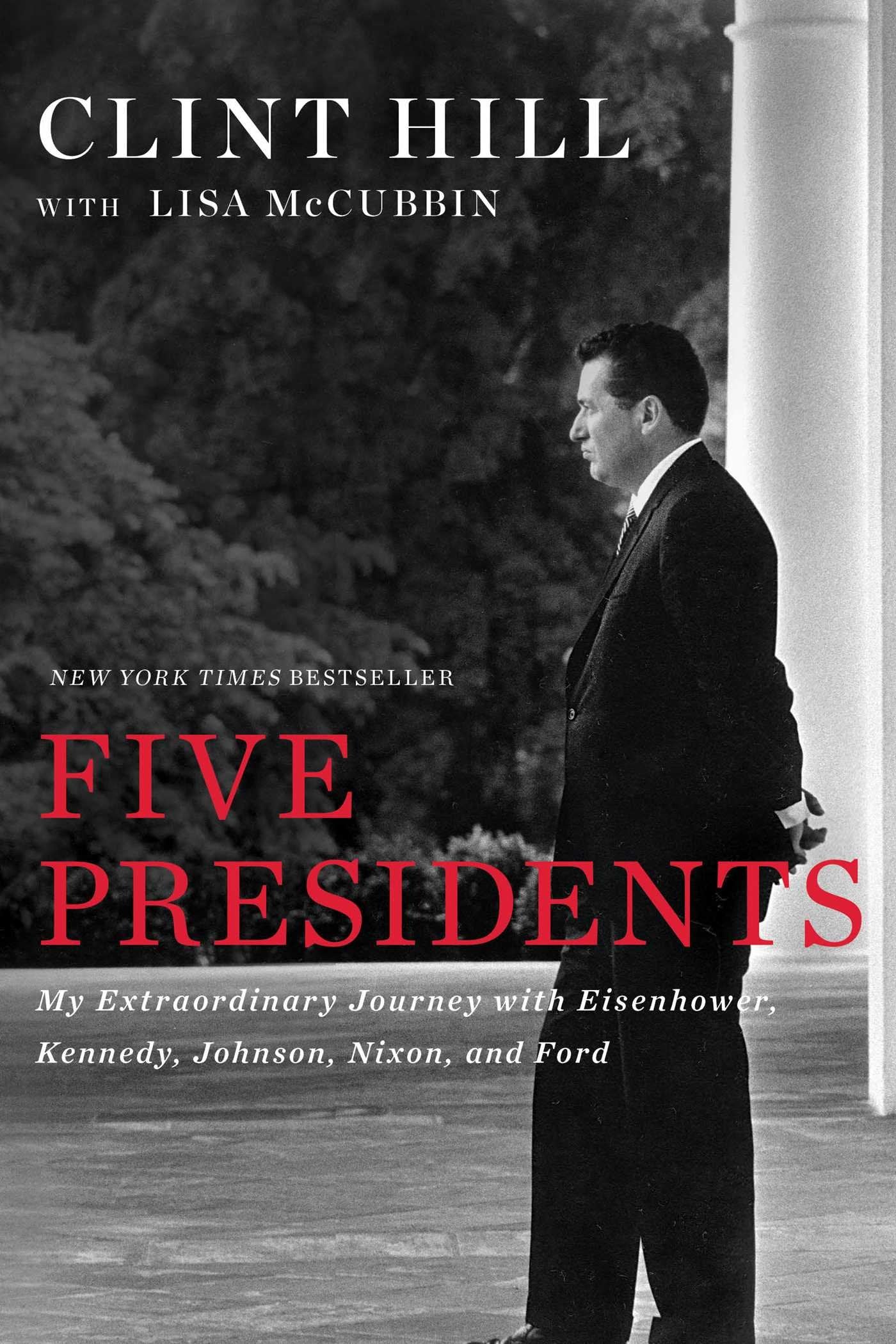 Five Presidents: My Extraordinary Journey with Eisenhower, Kennedy, Johnson, Nixon, and Ford book