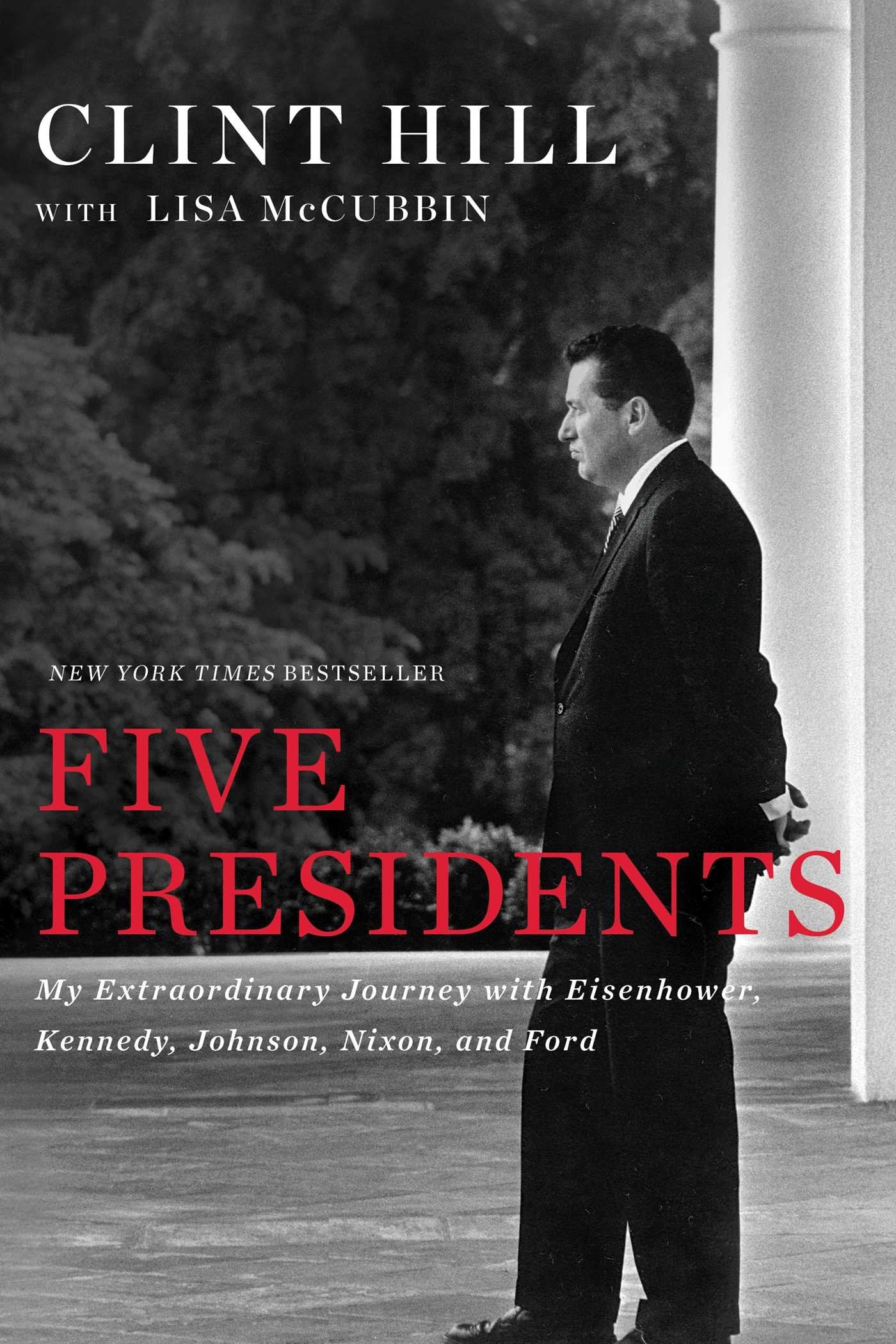 Five Presidents: My Extraordinary Journey with Eisenhower, Kennedy, Johnson, Nixon, and Ford Memories