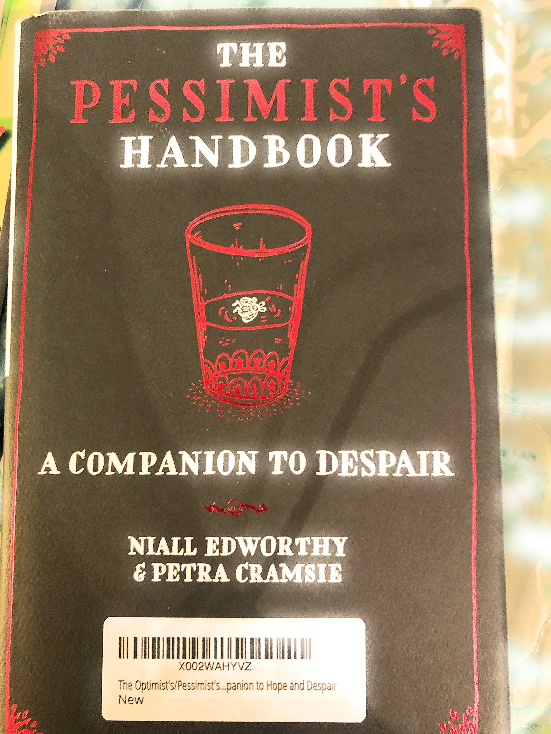 The Optimist's/Pessimist's Handbook: A Companion to Hope and Despair Books