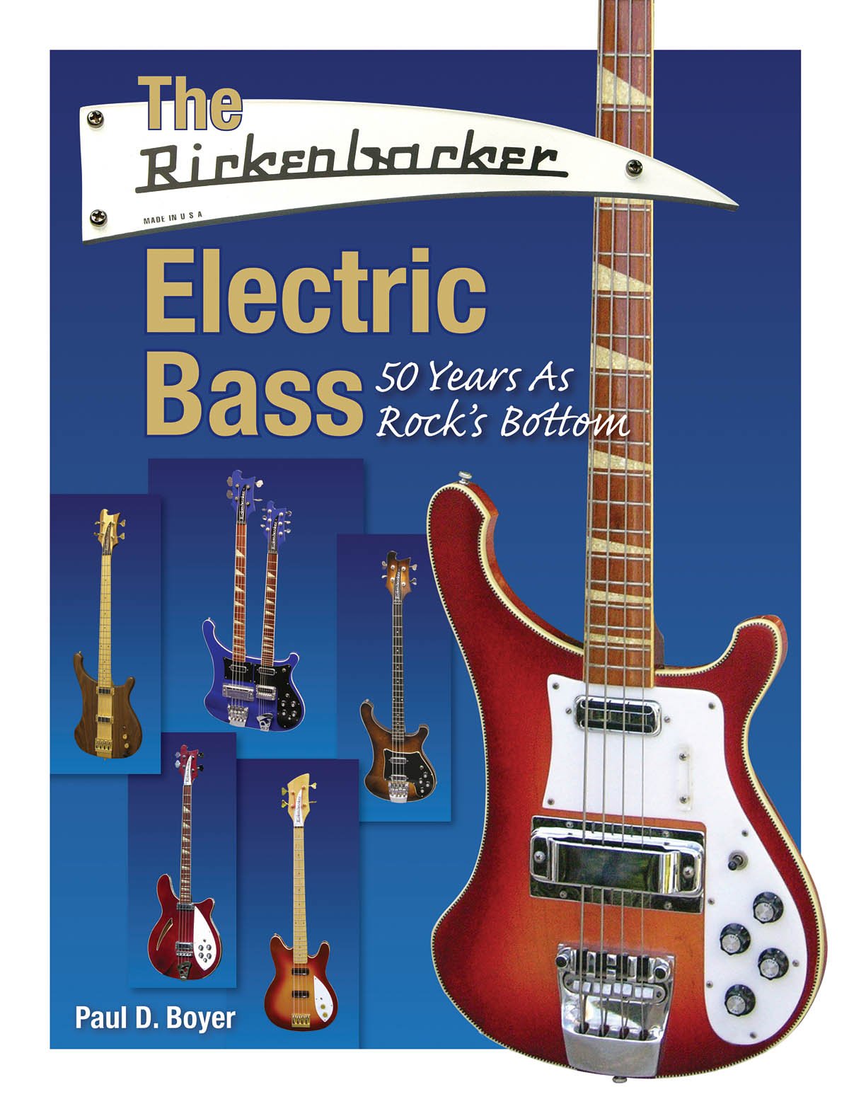 The Rickenbacker Electric Bass: 50 Years as Rock's Bottom Arts & Music