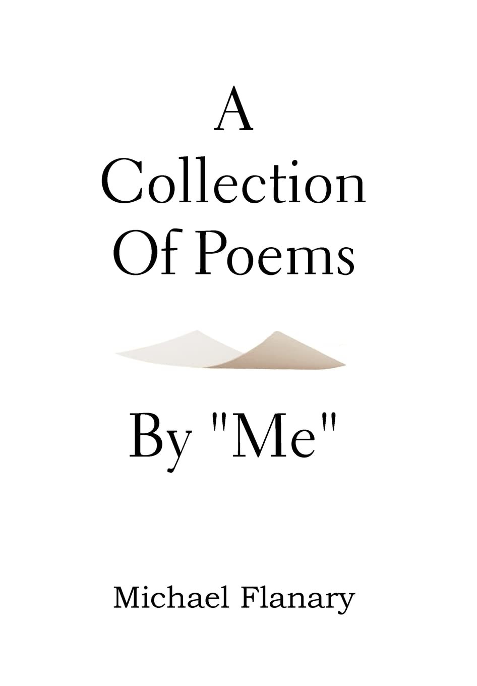 A Collection of Poems by Me Poetry