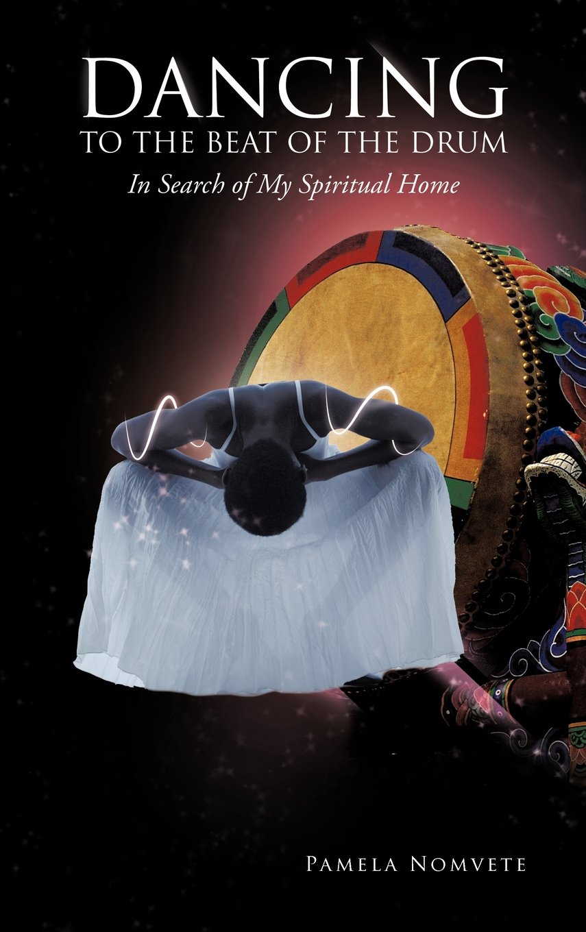 Dancing to the Beat of the Drum: In Search of My Spiritual Home Memories