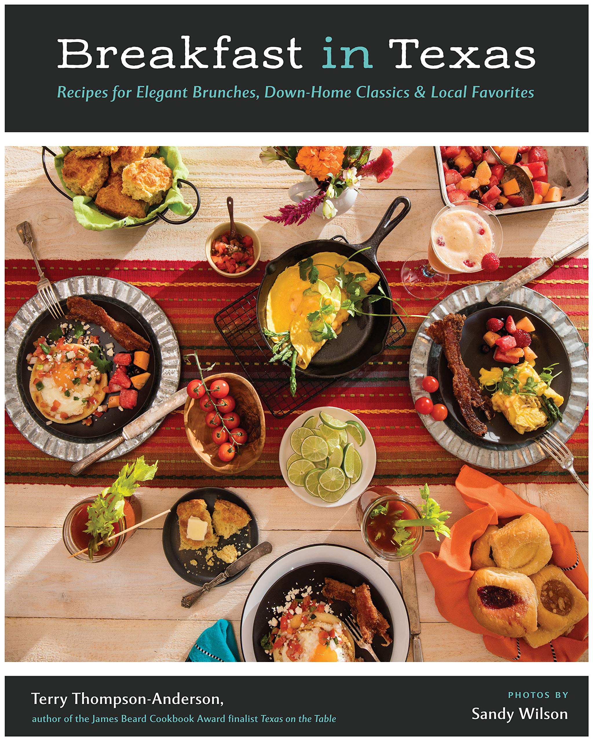 BREAKFAST IN TEXAS: Recipes for Elegant Brunches, Down-Home Classics, and Local Favorites Leisure, Home & Garden