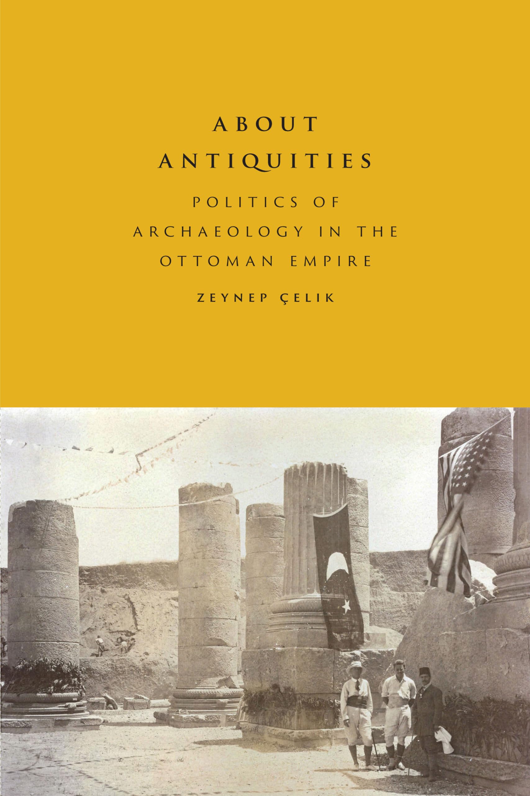 About Antiquities: Politics of Archaeology in the Ottoman Empire book