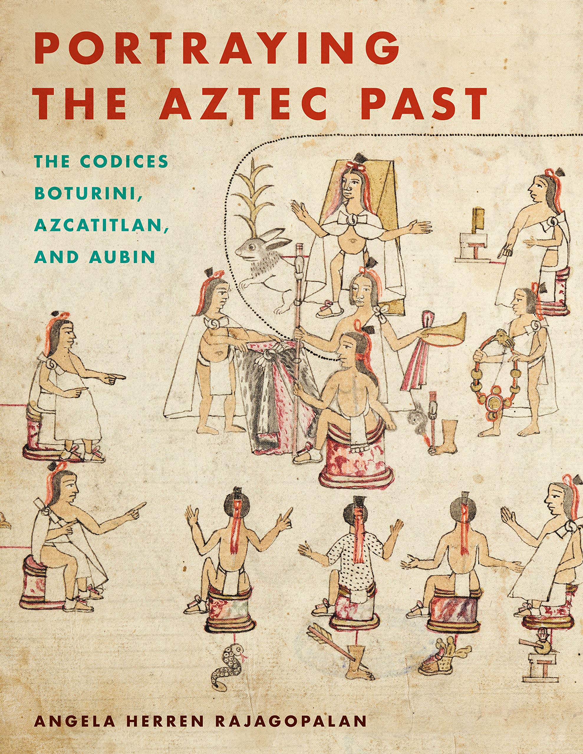 Portraying the Aztec Past: The Codices Boturini, Azcatitlan, and Aubin (Recovering Languages and Literacies of the Americas) Social Sciences