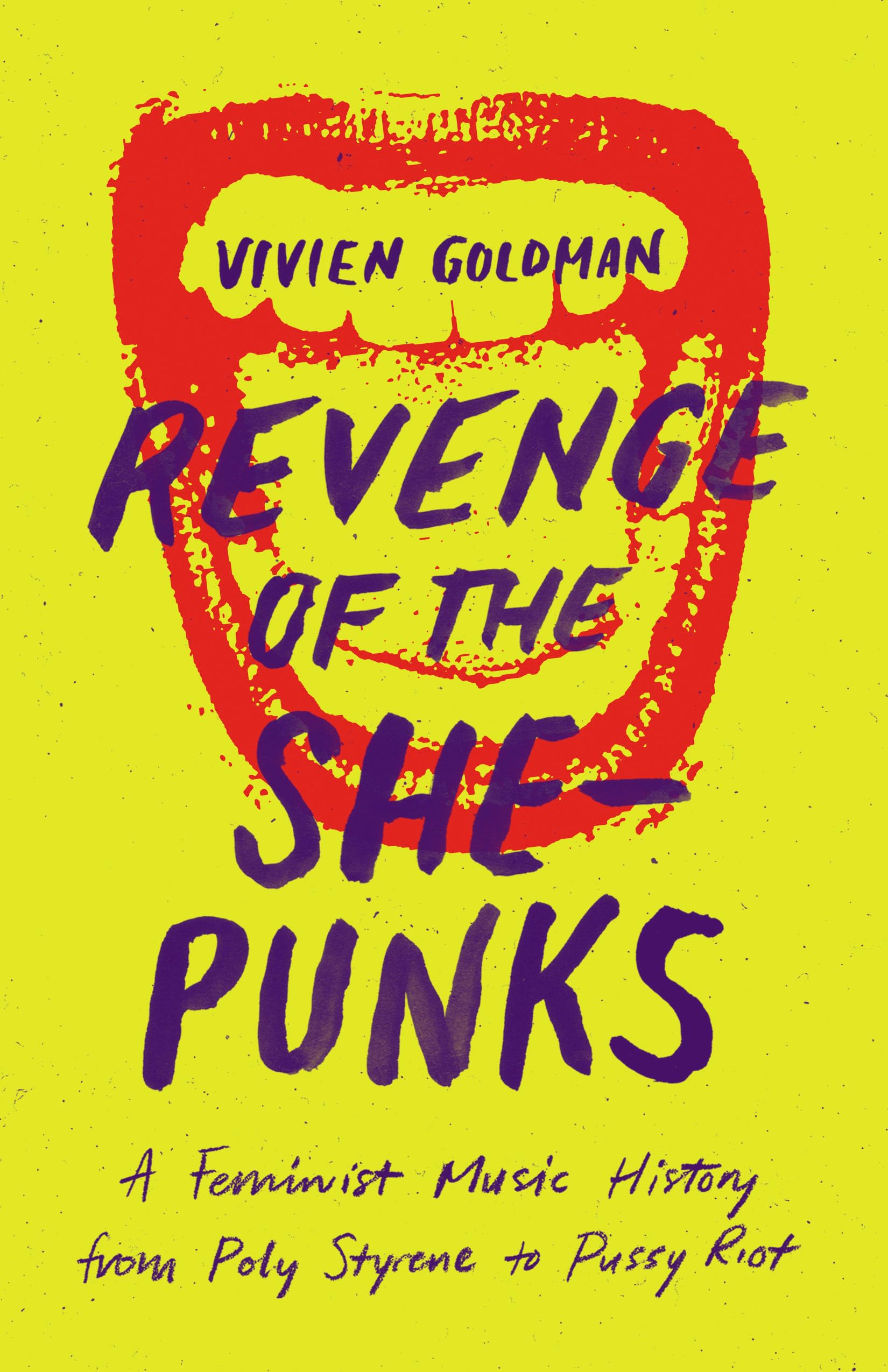 Revenge of the She-Punks: A Feminist Music History from Poly Styrene to Pussy Riot Books