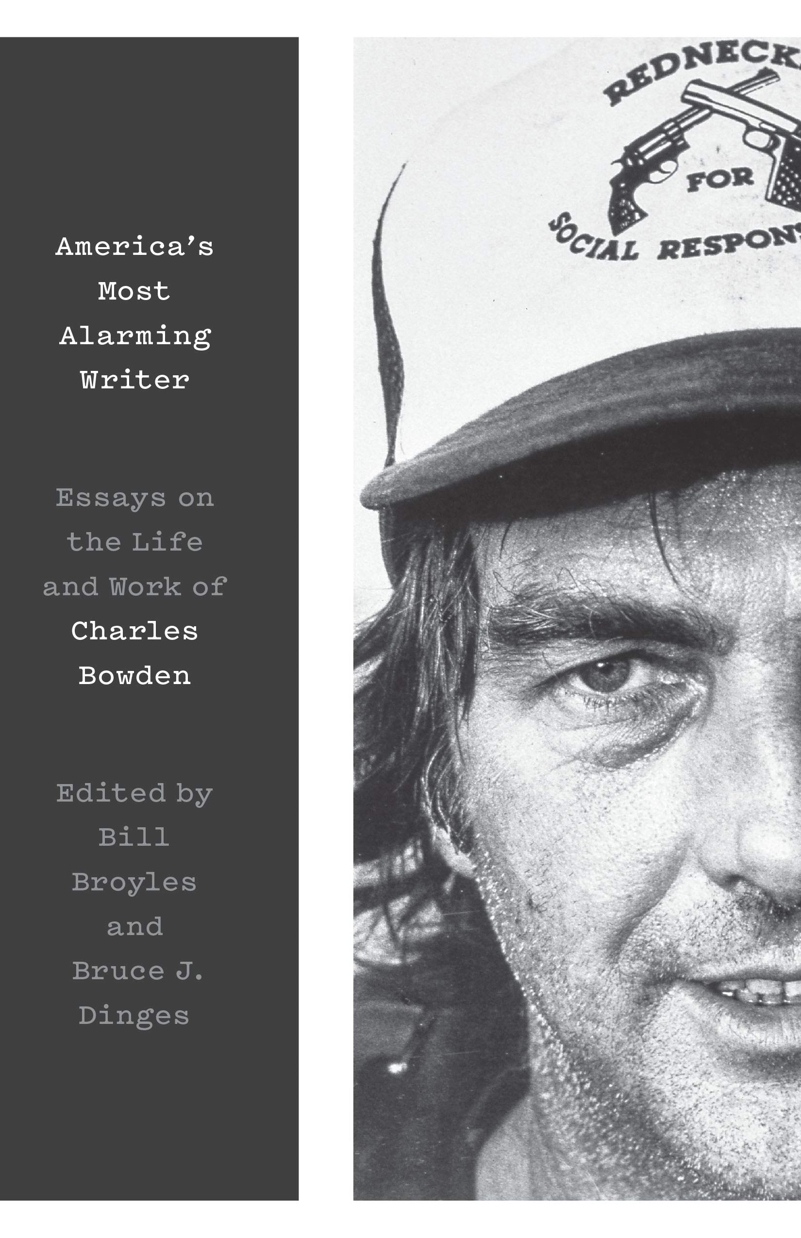 America's Most Alarming Writer: Essays on the Life and Work of Charles Bowden Contemporary literature