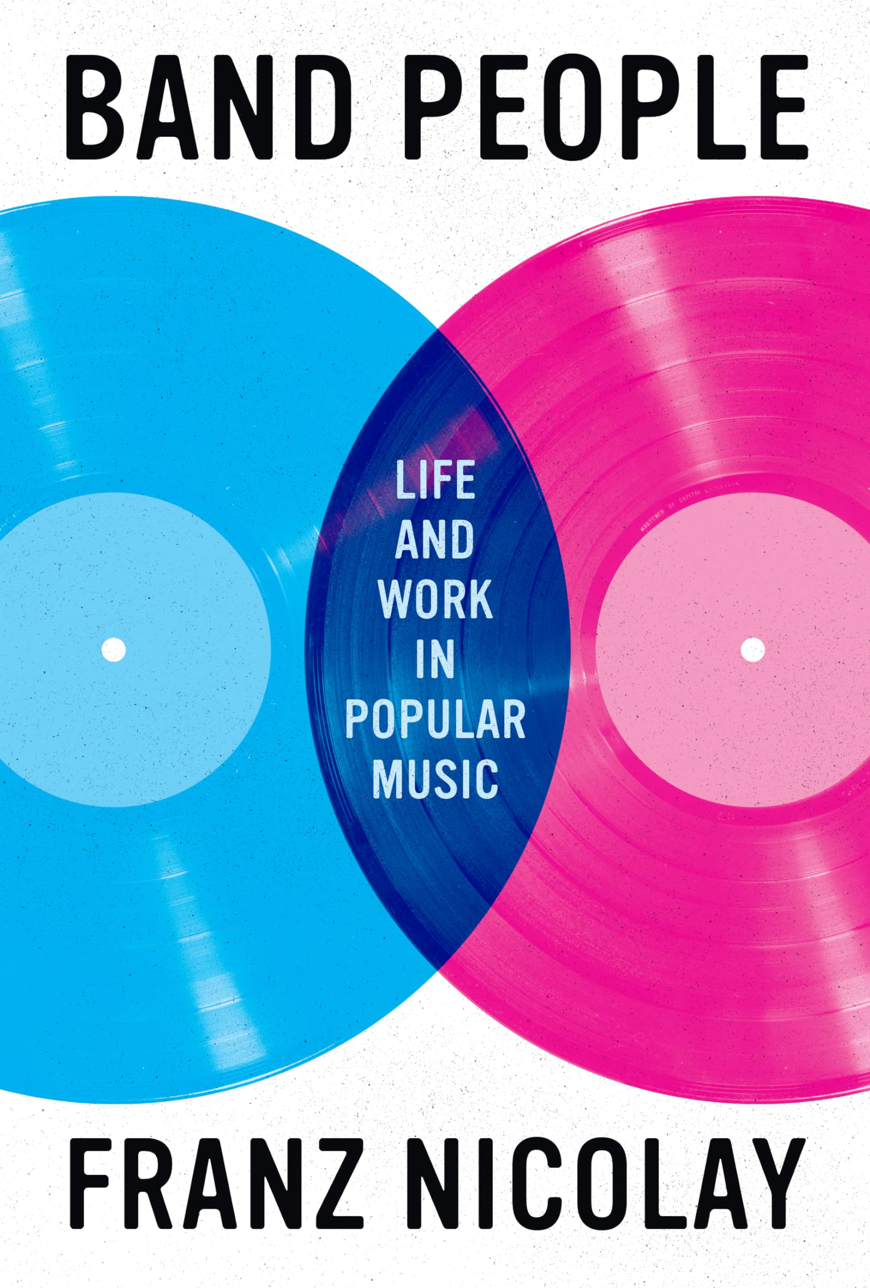 Band People: Life and Work in Popular Music (American Music) Media & Communication