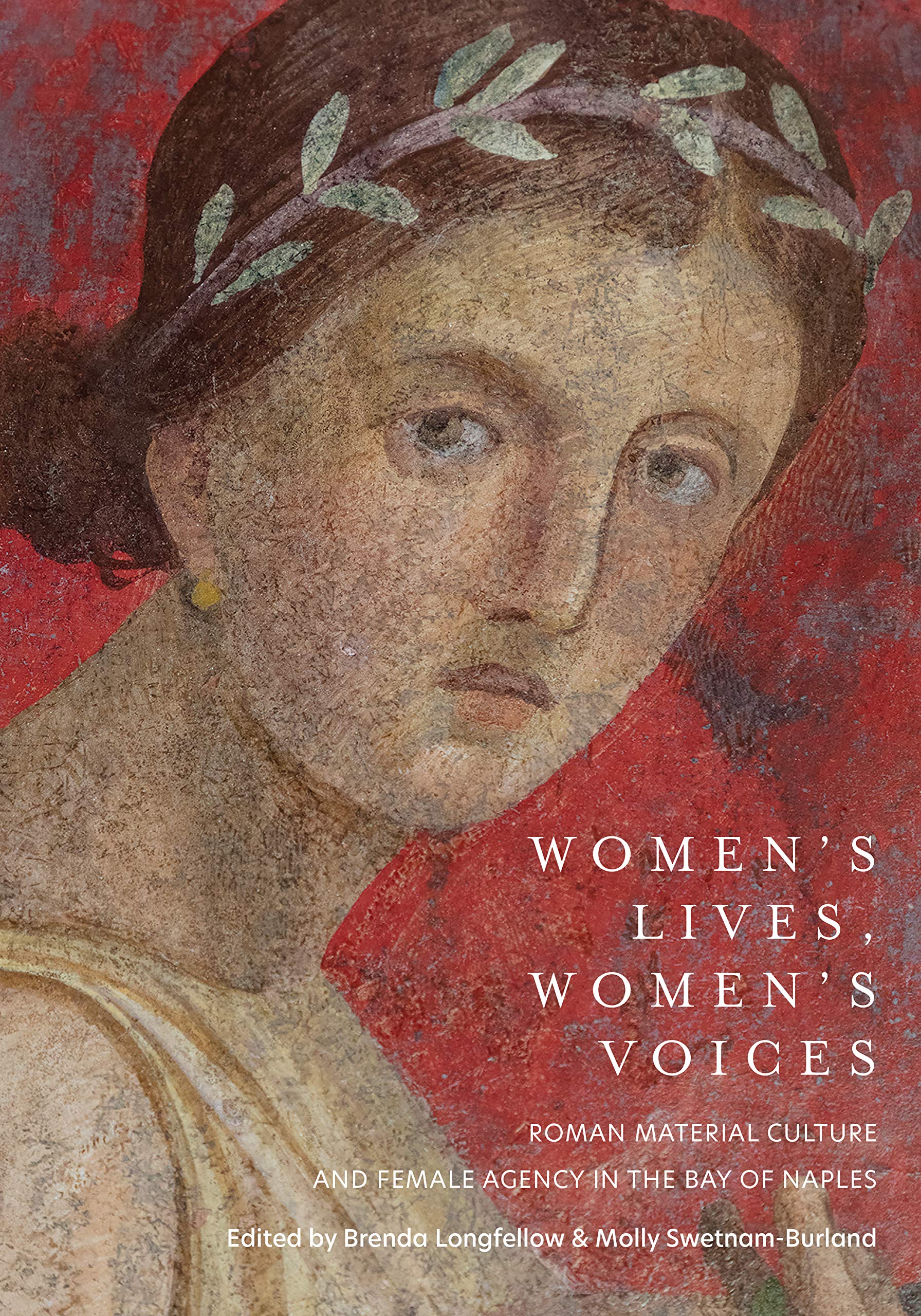 Women's Lives, Women's Voices: Roman Material Culture and Female Agency in the Bay of Naples Books