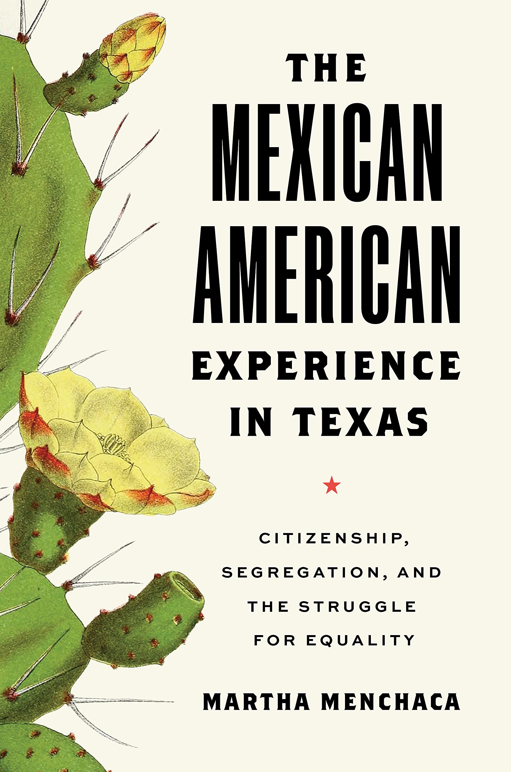 The Mexican American Experience in Texas: Citizenship, Segregation, and the Struggle for Equality book