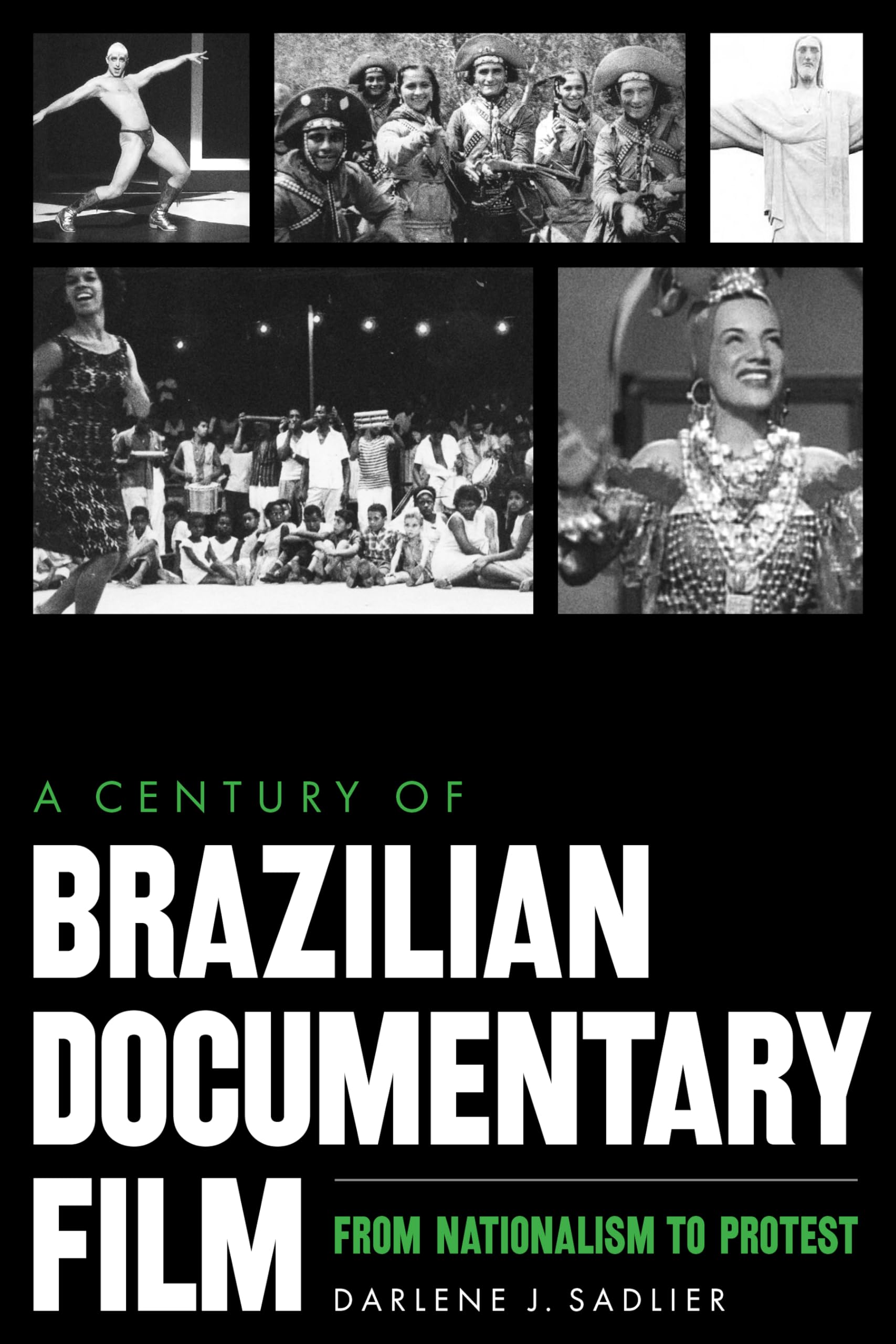 A Century of Brazilian Documentary Film: From Nationalism to Protest (Joe R. and Teresa Lozano Long) Film, Art & Culture
