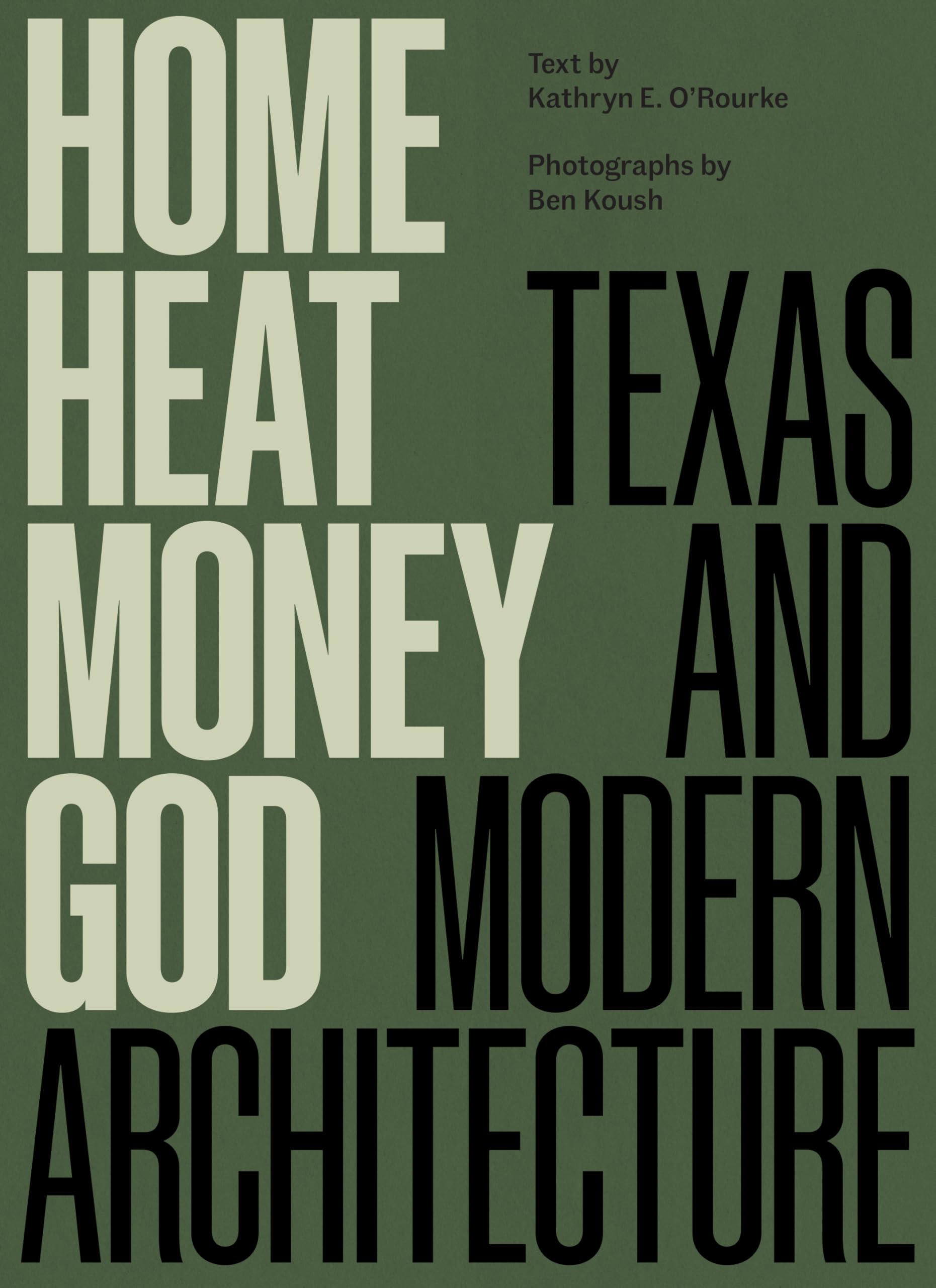 Home, Heat, Money, God: Texas and Modern Architecture (Roger Fullington in Architecture) Architecture