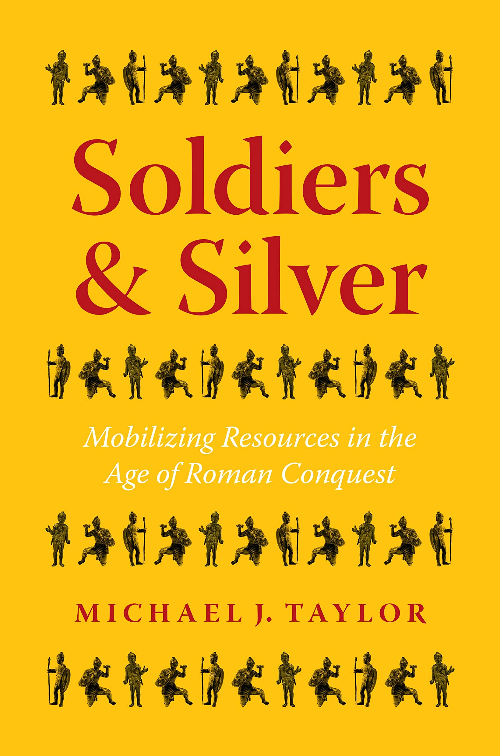 Soldiers and Silver: Mobilizing Resources in the Age of Roman Conquest Politics & History