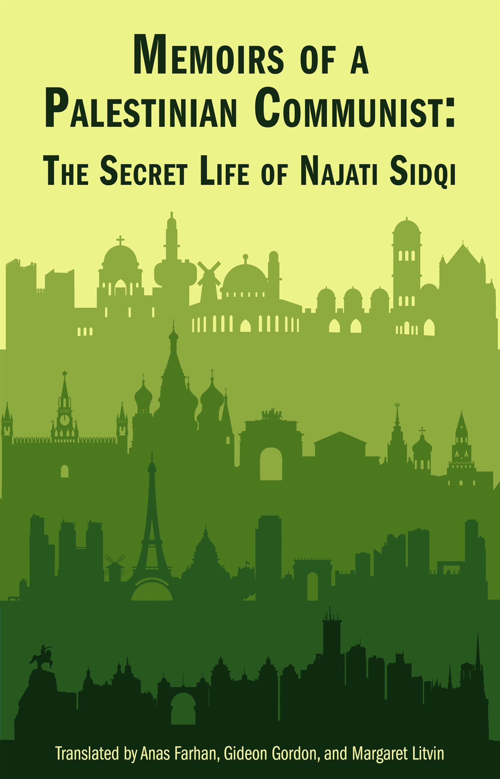 Memoirs of a Palestinian Communist: The Secret Life of Najiti Sidqi Memories