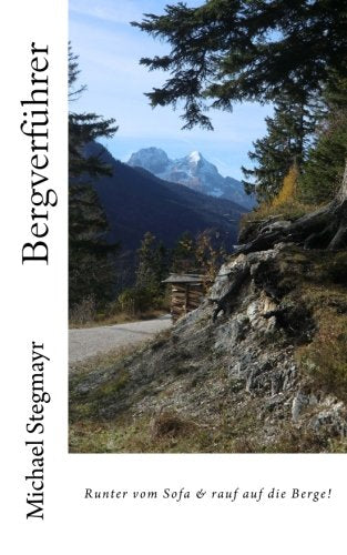 Bergverführer: Runter vom Sofa & rein in die Berge! Leisure & Fun