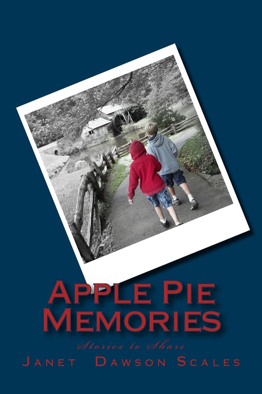 Apple Pie Memories: Stories to Share Memories