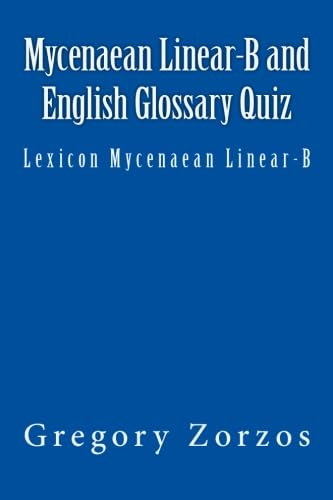 Mycenaean Linear-B and English Glossary Quiz: Lexicon Mycenaean Linear-B Books