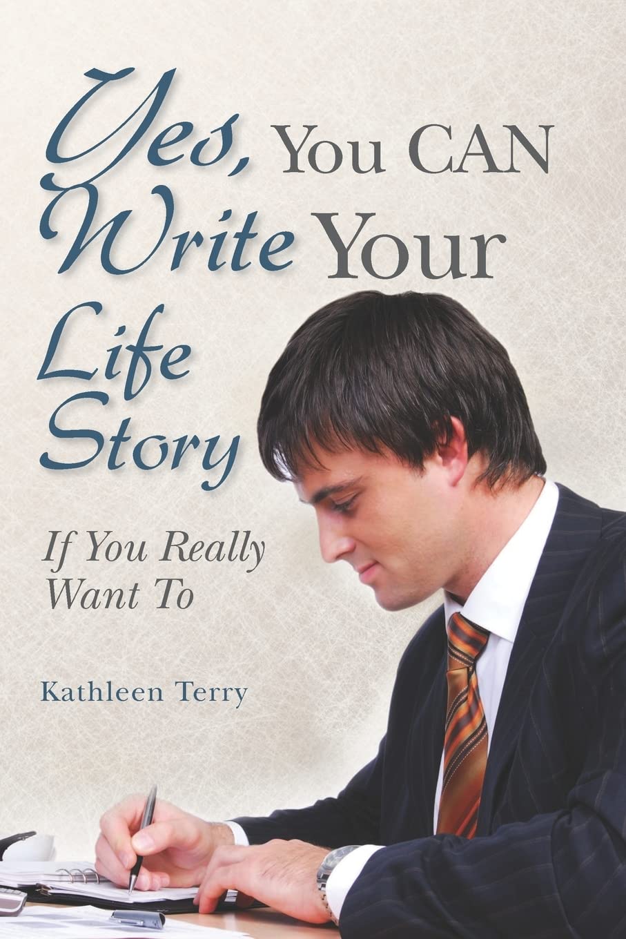Yes,you Can Write Your Life Story: If You Really Want to Lifestyle