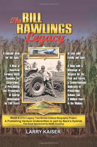 The Bill Rawlings Legacy: A Man of American Farming Stock Spanning Ten Generations and Preceding the Presidency of George Washington by 100 Years Memories