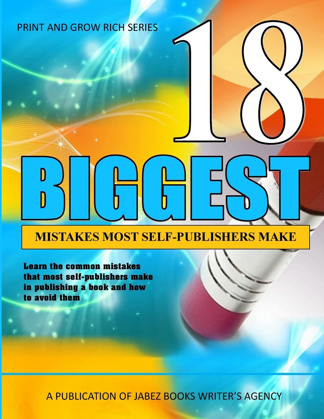 18 Biggest Mistakes Most Self-Publishers Make: Learn the most common mistakes that self-publishers make and how to avoid them Business, Finance & Career