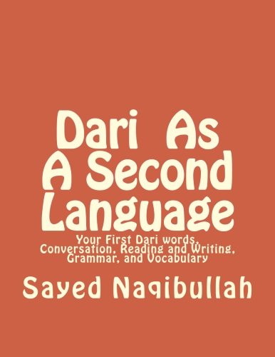 Dari As A Second Langauge: Your First Dari Words, Conversation, Reading and Writing, Grammar, and Vocabulary Study Guides