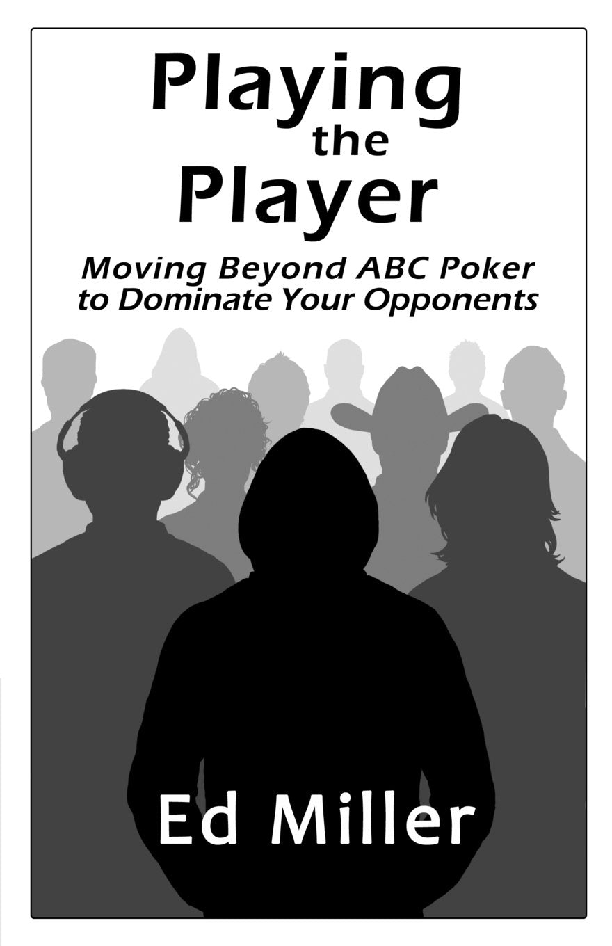 Playing The Player: Moving Beyond ABC Poker To Dominate Your Opponents Leisure & Fun