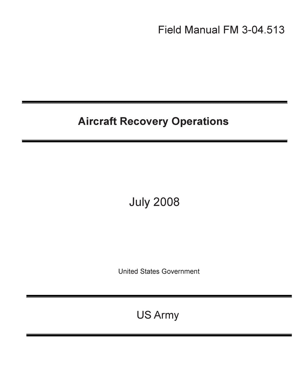 Field Manual FM 3-04.513 Aircraft Recovery Operations July 2008 Reference Books
