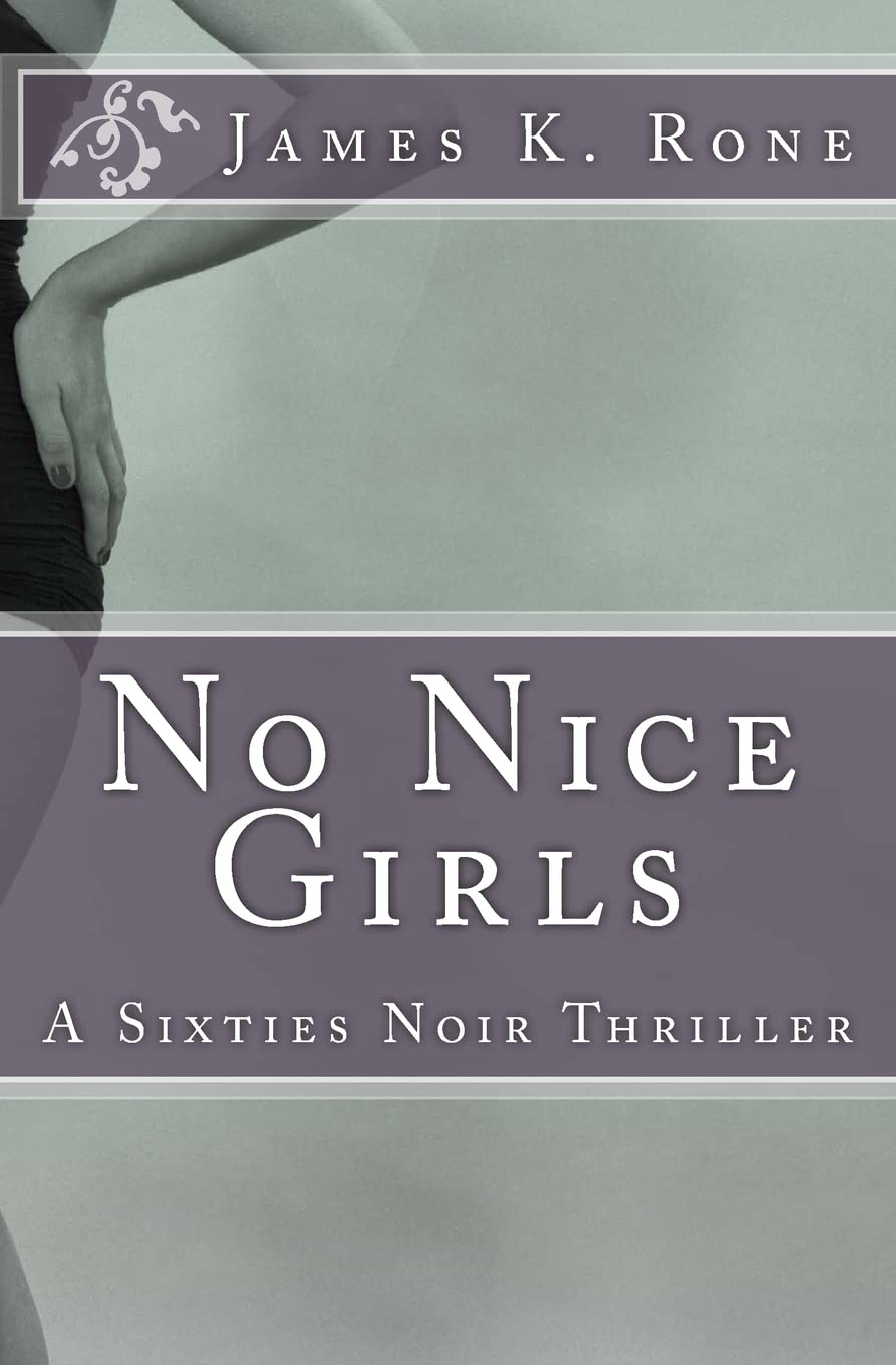 No Nice Girls: A Sixties Noir Thriller Detective & CSI