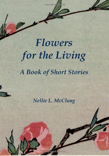 Flowers for the Living A Book of Short Stories Essays & Short Stories