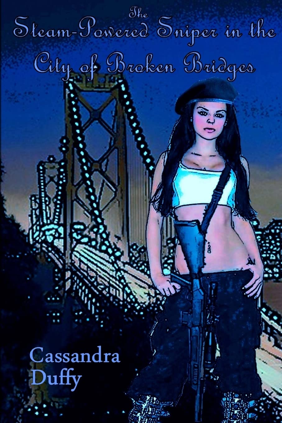 The Steam-Powered Sniper in the City of Broken Bridges (The Raven Ladies, Band 2) LGBTQ+