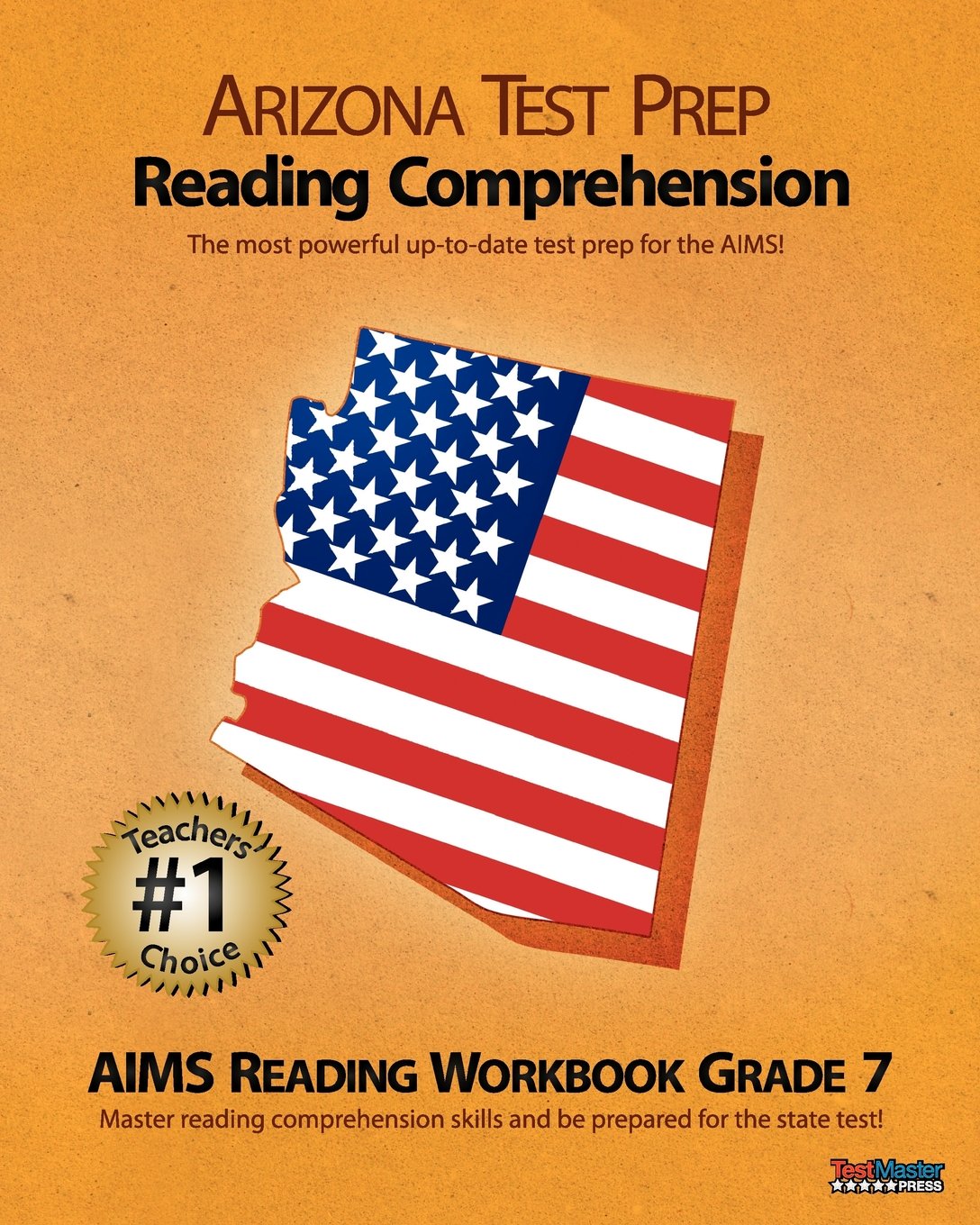 ARIZONA TEST PREP Reading Comprehension AIMS Reading Workbook Grade 7: Aligned to the Grade 7 Common Core Standards Books