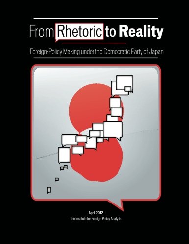 From Rhetoric to Reality: Foreign-Policy Making under the Democratic Party of Japan Politics & History