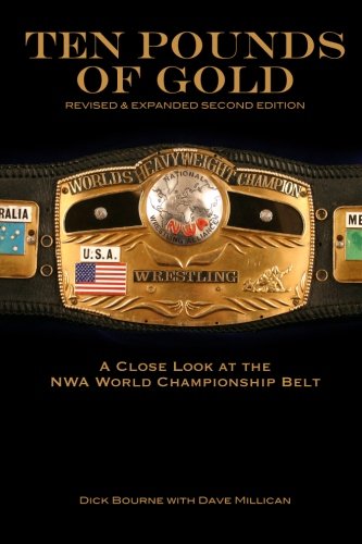 Ten Pounds of Gold (2nd Edition): A Close Look at the NWA World Championship Belt Leisure & Fun