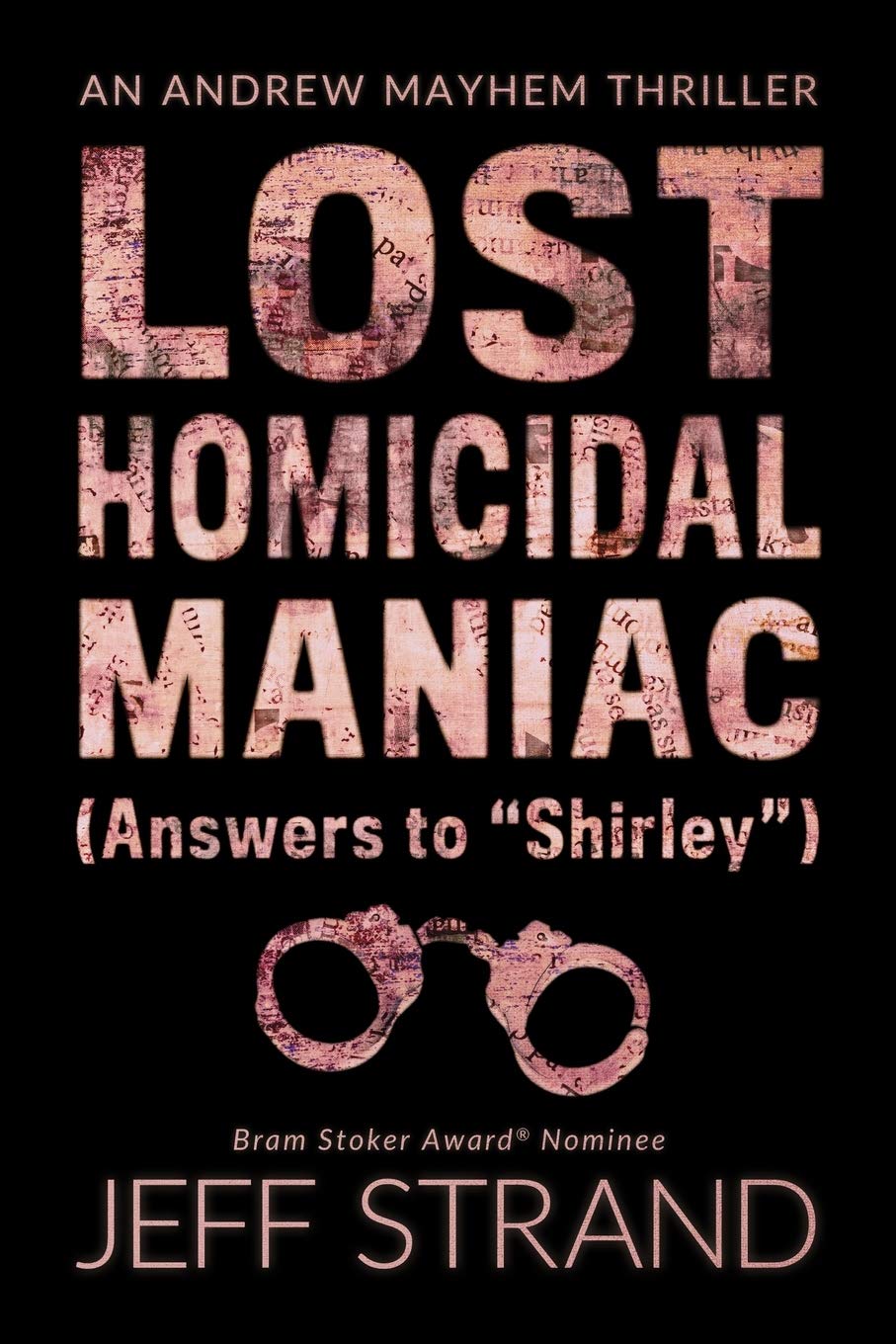 Lost Homicidal Maniac (Answers to "Shirley"): An Andrew Mayhem Thriller Humour & Satire