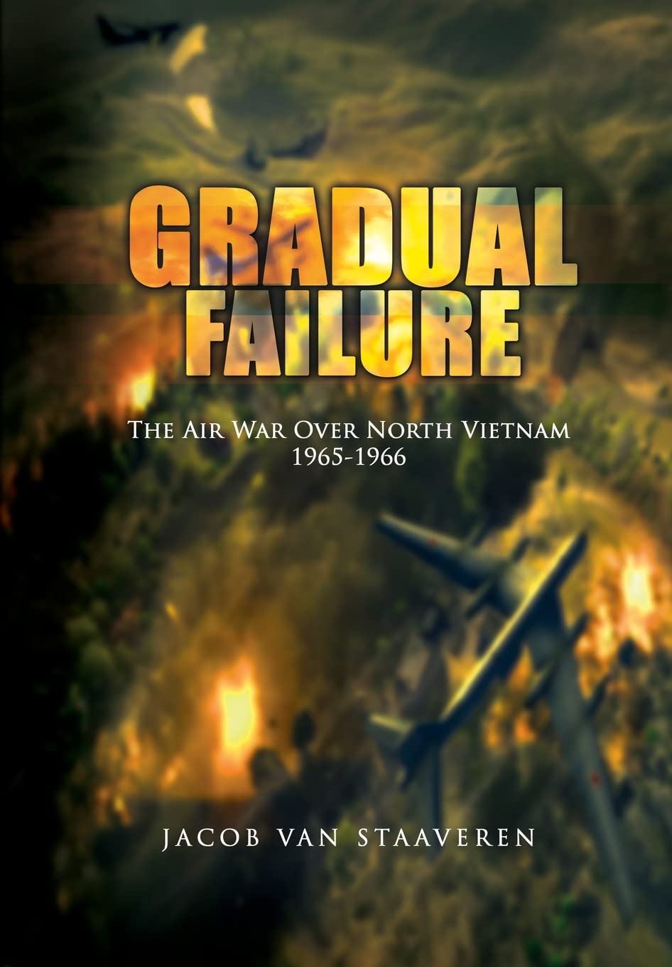 Gradual Failure: The Air War Over North Vietnam 1965-1966 book