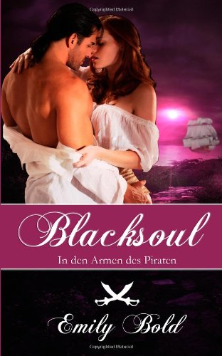 Blacksoul - In den Armen des Piraten Historical Fiction