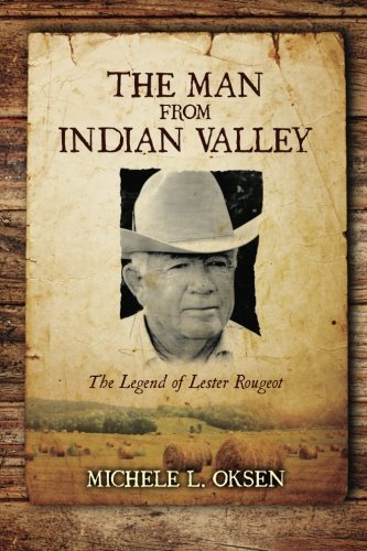 The Man from Indian Valley: The Legend of Lester Rougeot Memories