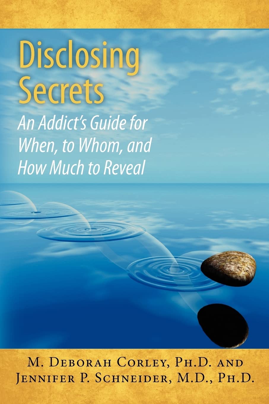 Disclosing Secrets: An Addict's Guide for When, to Whom, and How Much to Reveal Health, Nutrition & Fitness
