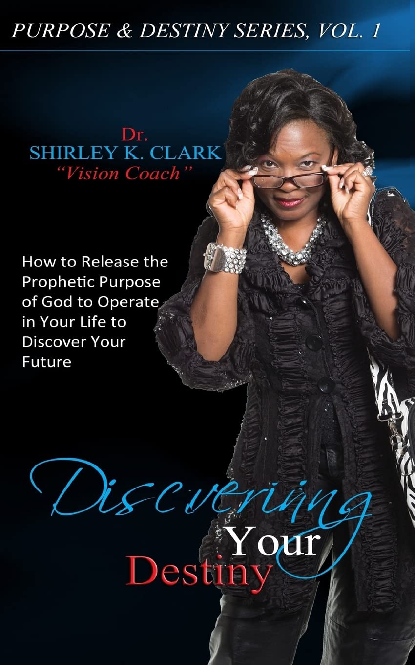 Discovering Your Destiny: How to Release the Prophetic Purpose of God to Operate in Your Life to Secure Your Future (Purpose & Destiny Series, Band 1) Religion & Esotericism
